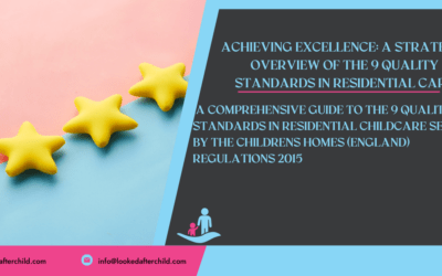 Achieving Excellence: A Strategic Overview of the 9 Quality Standards in Residential Care