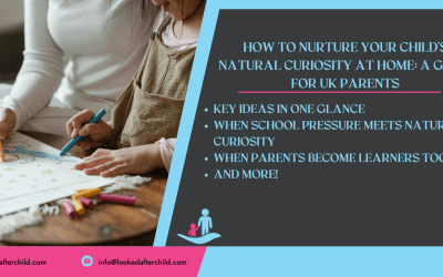 How to Nurture Your Child’s Natural Curiosity at Home: a Guide for UK Parents