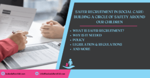 Safer Recruitment in Social Care Building a Circle of Safety Around Our Children Header