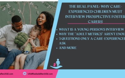 The Real Panel: Why Care-Experienced Children Must Interview Prospective Foster Carers