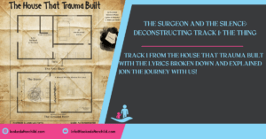 The Surgeon and the Silence Deconstructing Track 1 The Thing Header Image