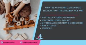 What Is an Interim Care Order Section 38 of the Children Act 1989 Header Image