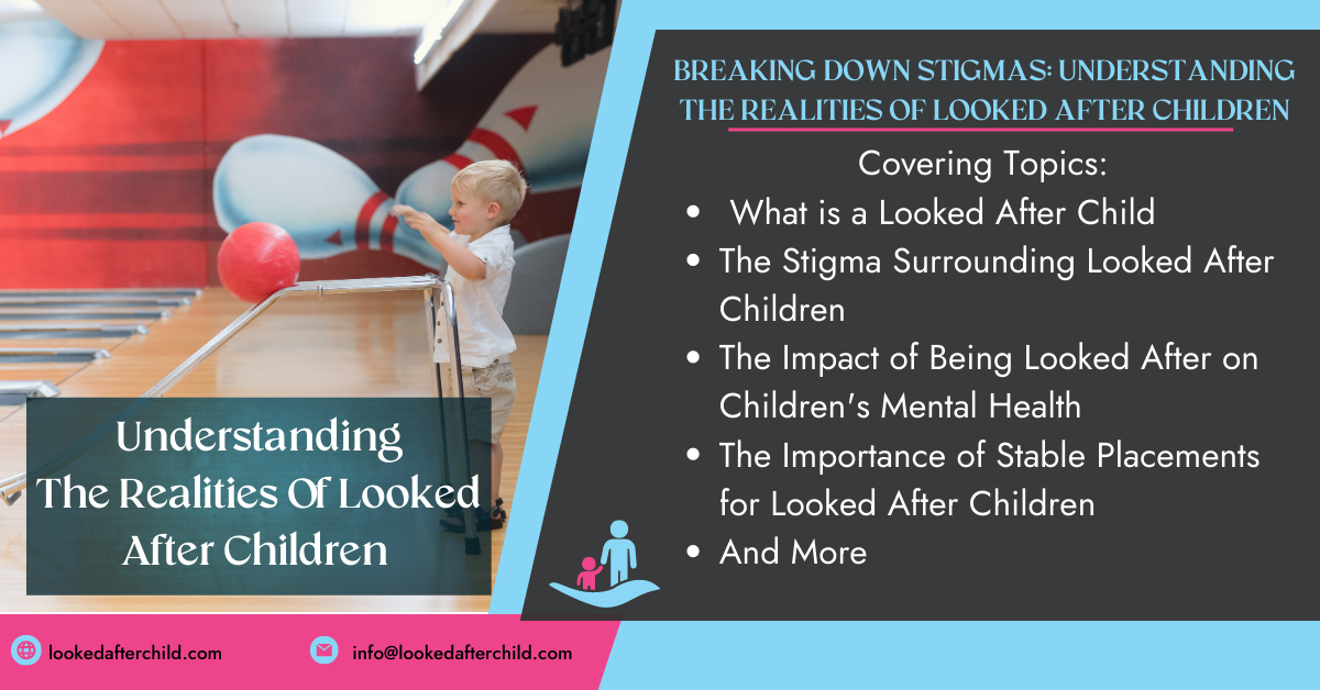 Breaking Down Stigmas Understanding the Realities of Looked After Children Header